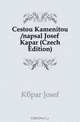Cestou Kamenitou /napsal Josef Kapar (Czech Edition), Kapar Josef 