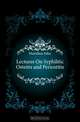 Lectures On Syphilitic Osteitis and Periostitis, Hamilton John 