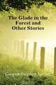 The Glade in the Forest and Other Stories, Gwynn Stephen Lucius 
