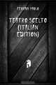 Teatro Scelto (Italian Edition), Ferrari Paolo 