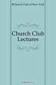 Church Club Lectures, Church Club of New York 