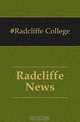 Radcliffe News, #Radcliffe College 
