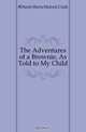 The Adventures of a Brownie, As Told to My Child, Dinah Maria Mulock Craik 