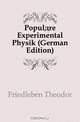Populare Experimental Physik (German Edition), Friedleben Theodor 