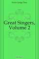 Great Singers, Volume 2, Ferris George Titus 
