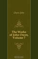 The Works of John Owen, Volume 7, John Owen 