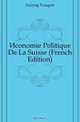 Economie Politique De La Suisse (French Edition), Geering Traugott 