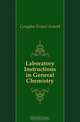 Laboratory Instructions in General Chemistry, Congdon Ernest Arnold 