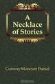 A Necklace of Stories, Conway Moncure Daniel 