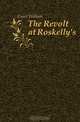 The Revolt at Roskelly