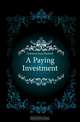 A Paying Investment, Dickinson Anna Elizabeth 