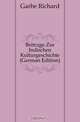 Beitrage Zur Indischen Kulturgeschichte (German Edition), Garbe Richard 