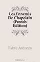 Les Ennemis De Chapelain (French Edition), Fabre Antonin 