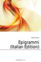 Epigrammi (Italian Edition), Calvelli Cosimo 