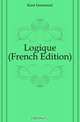 Logique (French Edition), Kant Immanuel 
