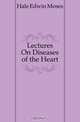 Lectures On Diseases of the Heart, Hale Edwin Moses 