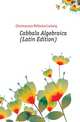Cabbala Algebraica (Latin Edition), Christmann Wilhelm Ludwig 