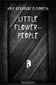 Little Flower-People, Hale Gertrude Elisabeth 