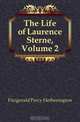 The Life of Laurence Sterne, Volume 2, Fitzgerald Percy Hetherington 