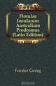 Florulae Insularum Australium Prodromus (Latin Edition), Forster Georg 