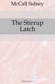 The Stirrup Latch, McCall Sidney 
