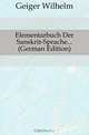 Elementarbuch Der Sanskrit-Sprache... (German Edition), Geiger Wilhelm 