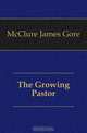 The Growing Pastor, McClure James Gore 