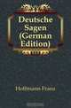 Deutsche Sagen (German Edition), Hoffmann Franz 