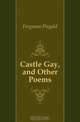 Castle Gay, and Other Poems, Ferguson Dugald 