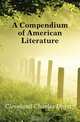 A Compendium of American Literature, Cleveland Charles Dexter 