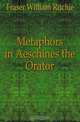 Metaphors in Aeschines the Orator, Fraser William Ritchie 