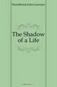 The Shadow of a Life, Hornibrook John Laurence 