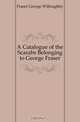 A Catalogue of the Scarabs Belonging to George Fraser, Fraser George Willoughby 