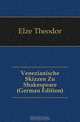 Venezianische Skizzen Zu Shakespeare (German Edition), Elze Theodor 