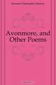 Avonmore, and Other Poems, Dawson Christopher Murray 