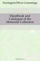 Handbook and Catalogue of the Meteorite Collection, Farrington Oliver C 