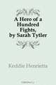 A Hero of a Hundred Fights, by Sarah Tytler, Keddie Henrietta 