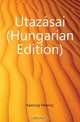 Utazasai (Hungarian Edition), Kazinczy Ferencz 