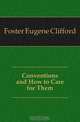 Conventions and How to Care for Them, Foster Eugene Clifford 