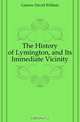 The History of Lymington, and Its Immediate Vicinity, Garrow David William 