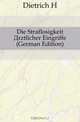 Die Straflosigkeit Arztlicher Eingriffe (German Edition), Dietrich H. 