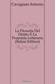 La Filosofia Del Diritto E La Proprieta Letteraria (Italian Edition), Cavagnari Antonio 