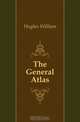 The General Atlas, Hughes William 