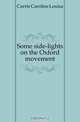 Some side-lights on the Oxford movement, Currie Caroline Louisa 