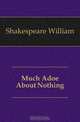 Much Adoe About Nothing, Shakespeare William 