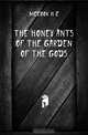 The honey ants of the Garden of the Gods., H. C. McCook 