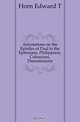 Annotations on the Epistles of Paul to the Ephesians, Philippians, Colossians, Thessalonians, Horn Edward T. 