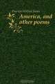 America, and other poems, Dawson William James 