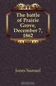 The battle of Prairie Grove, December 7, 1862, Jones Samuel 