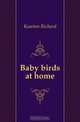 Baby birds at home, Kearton Richard 